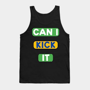 Can I kick it ( Cassloww) #07 Tank Top